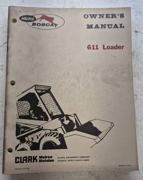 Bobcat 6556334 Melroe Skid Steer Loader Model 611 Owners Manual Clark Equipment