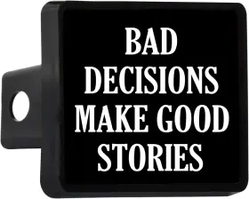 Jj609 Rogue River Tactical Funny Bad Decisions Make Good Stories Trailer Black
