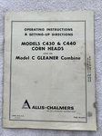 Allis-chalmers Models C430 & C440 Corn Heads Operating Setting-up Instructions Very. Price: $15.00.