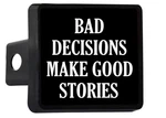 Rogue River Tactical Funny Bad Decisions Make Good Stories Trailer Black New. Price: $32.32.