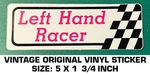 Left Hand Racer - Vintage Original Vinyl Decal Sticker Nhra Racing Used. Price: $5.05.