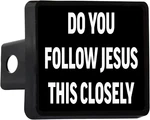 Rogue River Tactical Funny Do You Follow Jesus This Closely Trailer Hitch Cover New. Price: $27.99.
