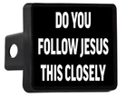 Rogue River Tactical Funny Do You Follow Jesus This Closely Trailer Hitch Cov... New. Price: $18.99.