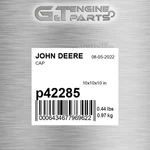 P42285 Cap Fits John Deere (surplus Open Box) New. Price: $68.51.